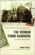 The Woman from Hamburg and Other True Stories