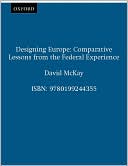Designing Europe: Comparative Lessons from the Federal Experience