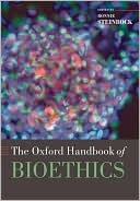 The Oxford Handbook of Bioethics