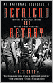 Befriend and Betray: Infiltrating the Hells Angels, Bandidos and Other Criminal Brotherhoods