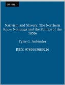Nativism and Slavery: The Northern Know Nothings and the Politics of the 1850s