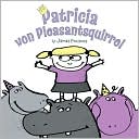 Patricia Von Pleasantsquirrel