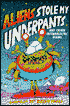 Aliens Stole My Underpants and Other Intergalact