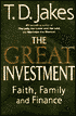 Great Investment: Balancing Faith, Family, and Finance to Build a Rich Spiritual Life