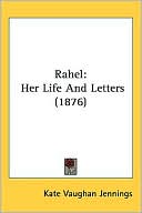 Rahel: Her Life and Letters (1876)