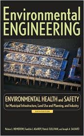 Environmental Engineering: Environmental Health and Safety for Municipal Infrastructure, Land Use and Planning, and Industry 