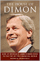 The House of Dimon: How JP Morgan's Jamie Dimon Rose to the Top of the Financial World