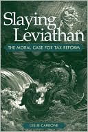 download Slaying Leviathan : The Moral Case for Tax Reform book