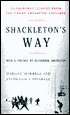 Shackleton's Way: Leadership Lessons from the Great Antarctic Explorer