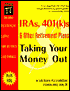 IRAs, 401 (K)S and Other Retirement Plans: Taking Your Money Out