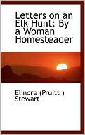 Letters on an Elk Hunt: By a Woman Homesteader