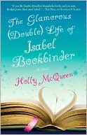 The Glamorous (Double) Life of Isabel Bookbinder
