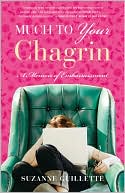 download Much to Your Chagrin : A Memoir of Embarrassment book