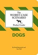 The Worst-Case Scenario Pocket Guide: Dogs