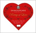 Shakespeare's Select Poetry of Love: Compliments, Come-Ons, and Insights into the Art of Love