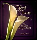 First Tears Over the Loss of Your Child