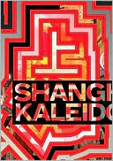 Shanghai Kaleidoscope
