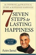 7 Steps to Lasting Happiness: An Inspiring and Practical Guide to Sustained Happiness