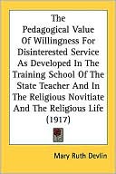 The Pedagogical Value of Willingness for Disinterested Service As Developed in the Training School of the State Teacher and in the Religious Novitiate