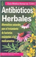 Antibioticos Herbales: Alternativas Naturales Para el Tratamiento de Bacterias Resistentes A los Medicamentos