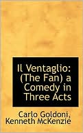 Il Ventaglio: The Fan a Comedy in Three Acts