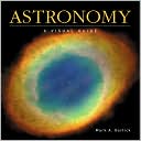 Astronomy: A Visual Guide
