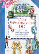 Very Washington DC: A Celebration of the History and Culture of America's Capital City