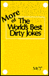 More of the World's Best Dirty Jokes