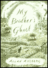 My Brother's Ghost