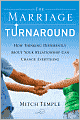 The Marriage Turnaround: How Thinking Differently About Your Relationship Can Change Everything