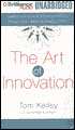 The Art of Innovation: Lessons in Creativity from IDEO, America's Leading Design Firm