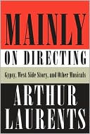 Mainly on Directing: Gypsy, West Side Story, and Other Musicals