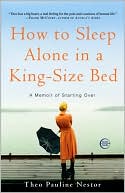 How to Sleep Alone in a King-Size Bed: A Memoir