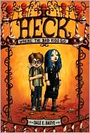 Heck : Where the Bad Kids Go (Circles of Heck Series #1)