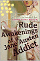 Rude Awakenings of a Jane Austen Addict