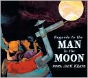 Regards to the Man in the Moon