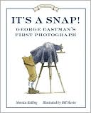 It's a Snap!: George Eastman's First Photo