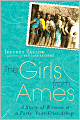 The Girls from Ames: A Story of Women and a Forty-Year Friendship