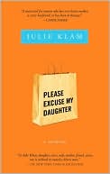 Please Excuse My Daughter by Julie Klam: Book Cover