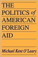 The Politics Of American Foreign Aid