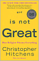 God Is Not Great: How Religion Poisons Everything