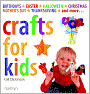 Crafts for Kids: Birthdays*Easter*Halloween*Christmas*Mother's Day*Thanksgiving*and More...