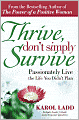 Thrive, Don't Simply Survive: Passionately Live the Life You Didn't Plan