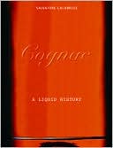 Cognac: A Liquid History