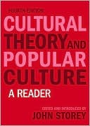 Cultural Theory and Popular Culture: A Reader