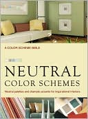 Neutral Color Schemes: Neutral Palettes and Dramatic Accents for Inspirational Interiors