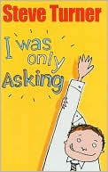I Was Only Asking: Poems About Life's Big Questions