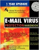 download E-Mail Virus Protection Handbook : Protect Your E-mail from Trojan Horses, Viruses, and Mobile Code Attacks book