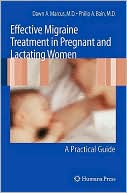 Effective Migraine Treatment in Pregnant and Lactating Women: A Practical Guide