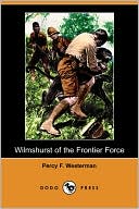 Wilmshurst of the Frontier Force (Dodo Press)